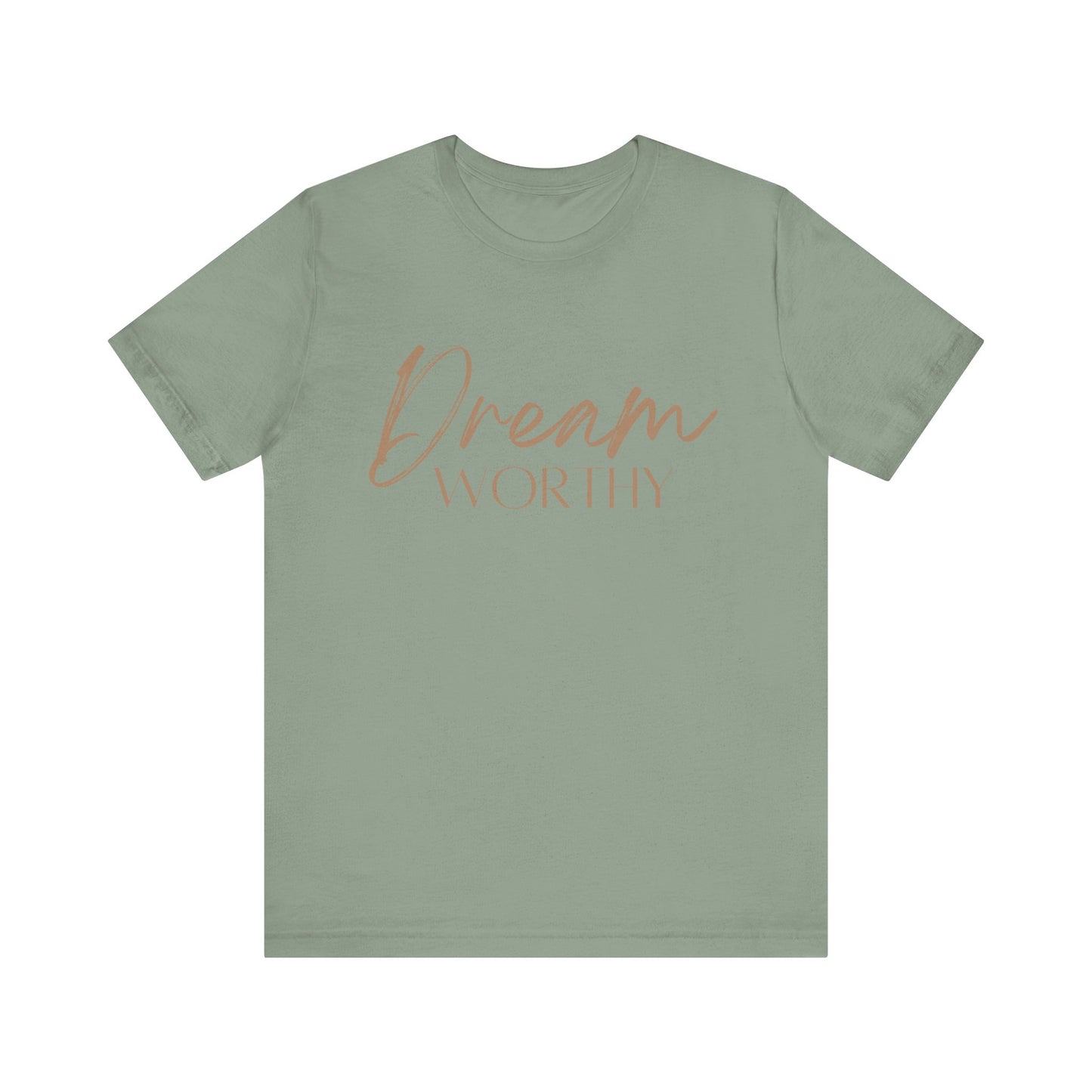 "Dream Worthy" Short Sleeve Tee