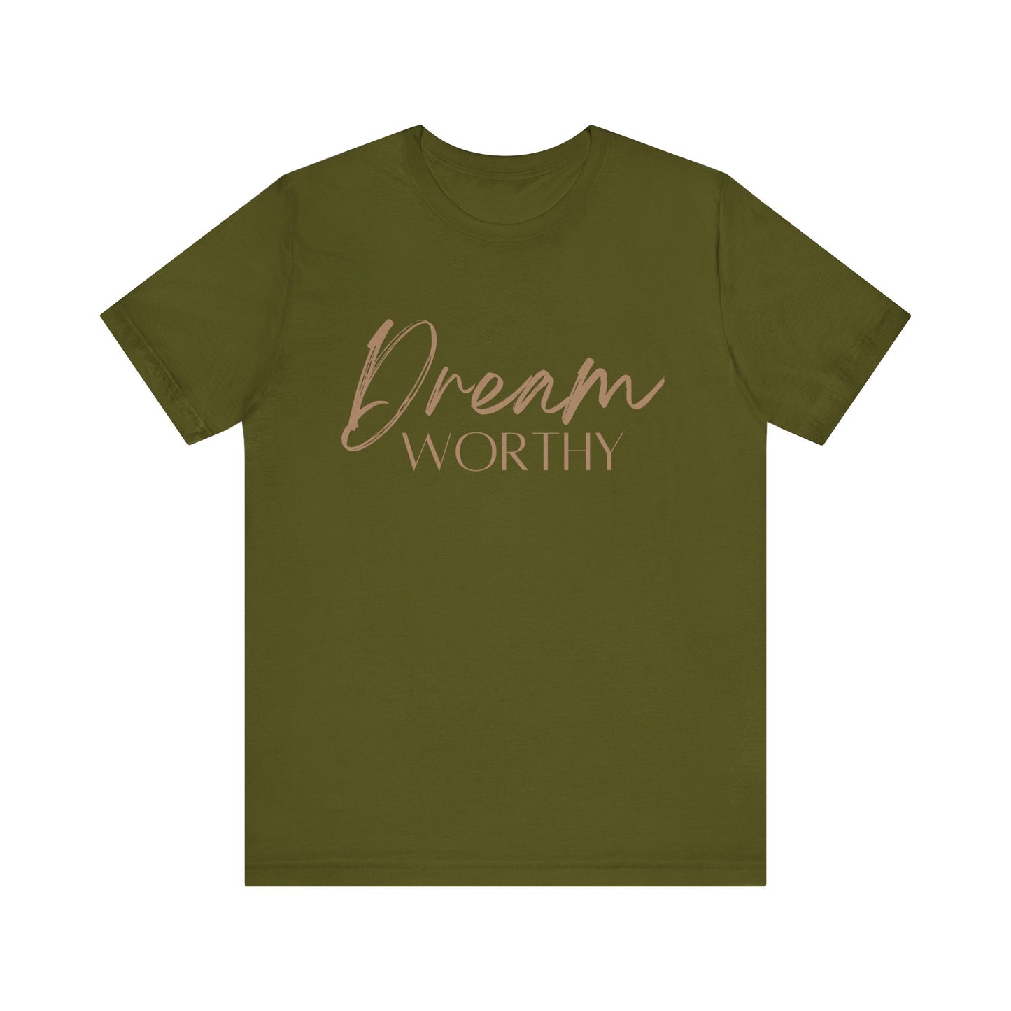 "Dream Worthy" Short Sleeve Tee
