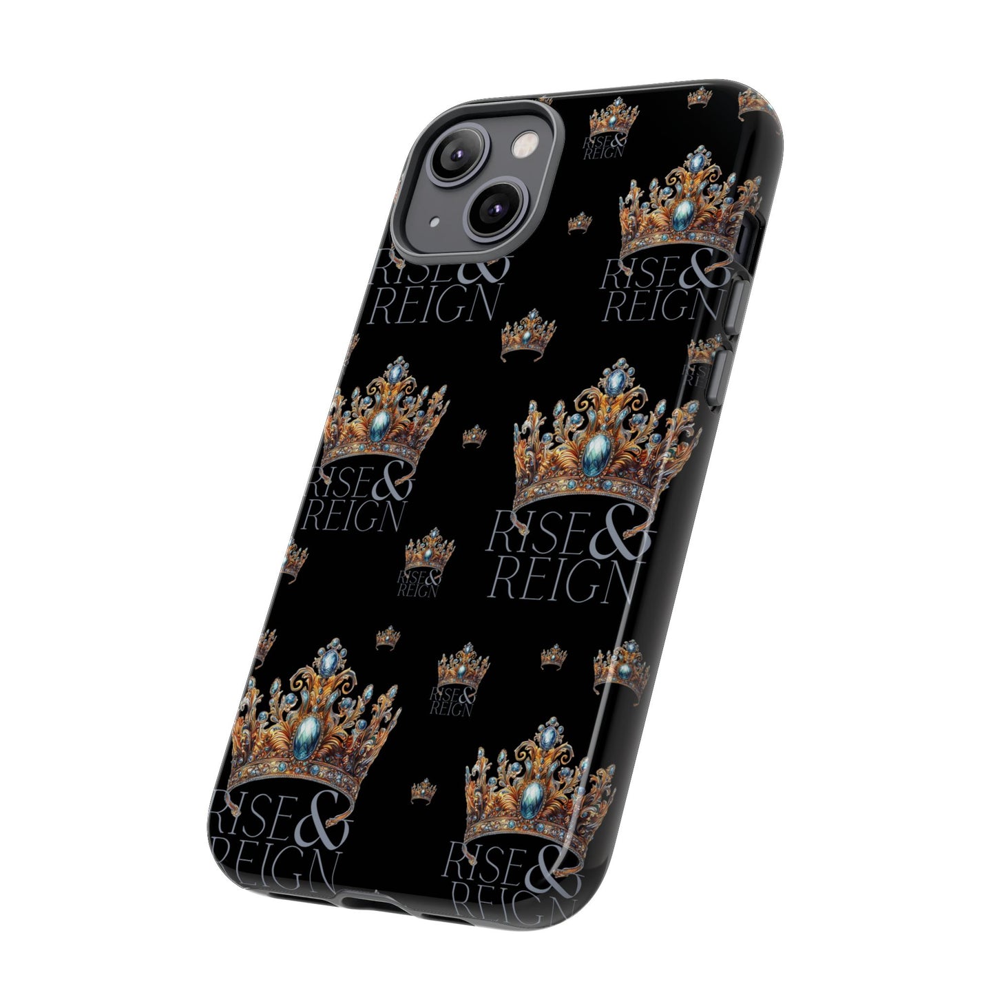"Rise And Reign" Phone Case