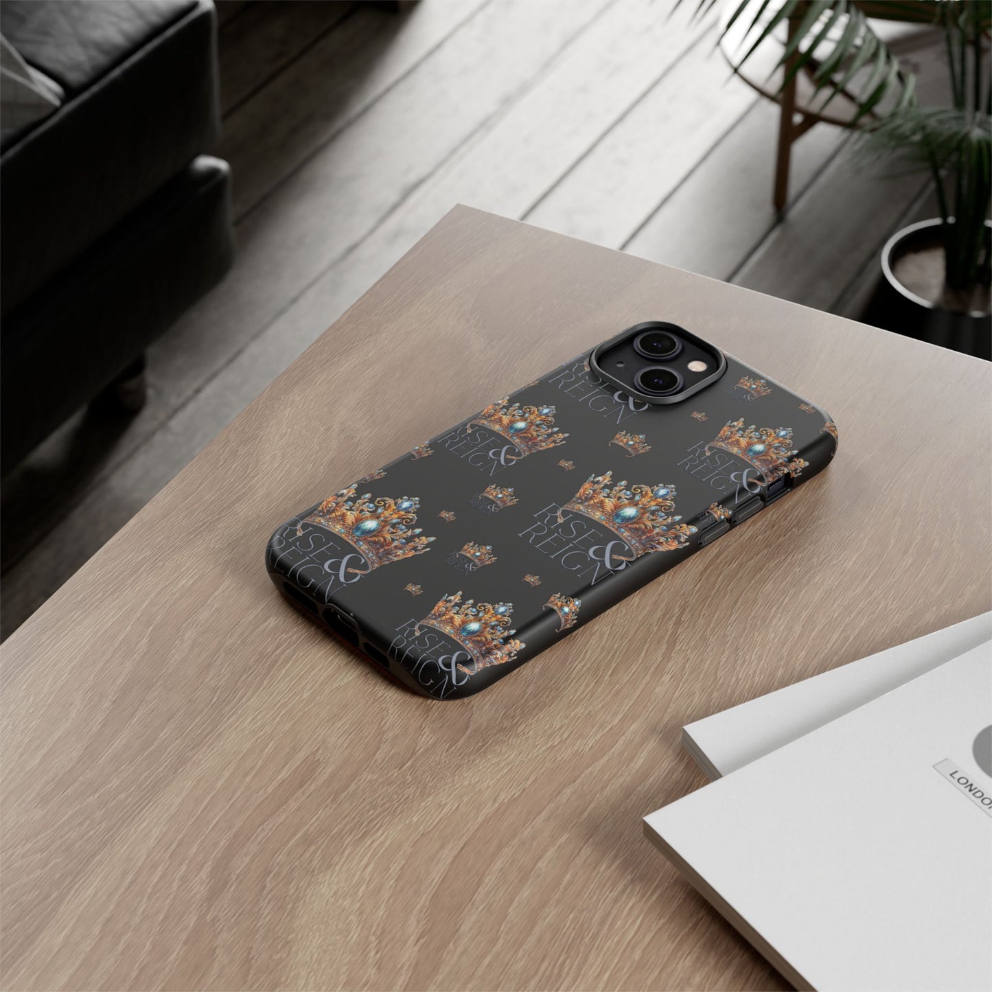 "Rise And Reign" Phone Case