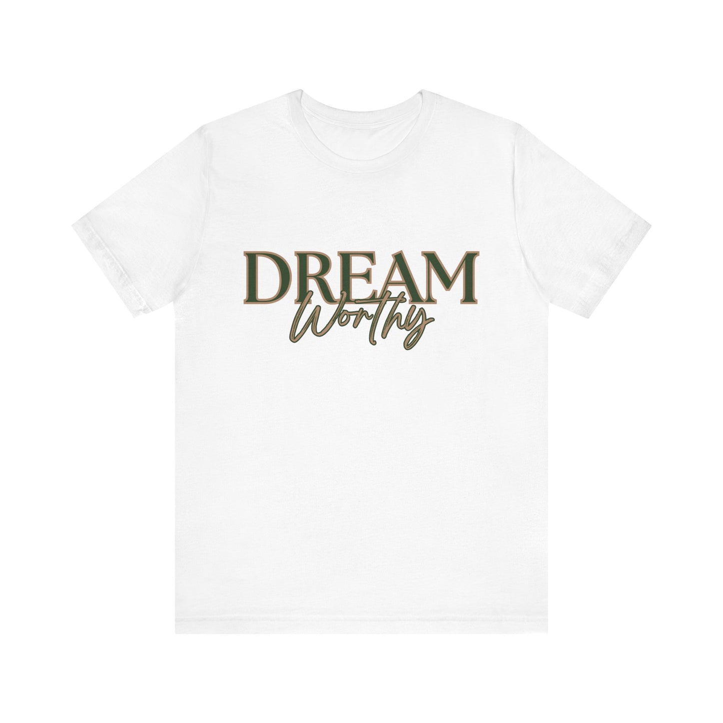 "Dream Worthy" Tee