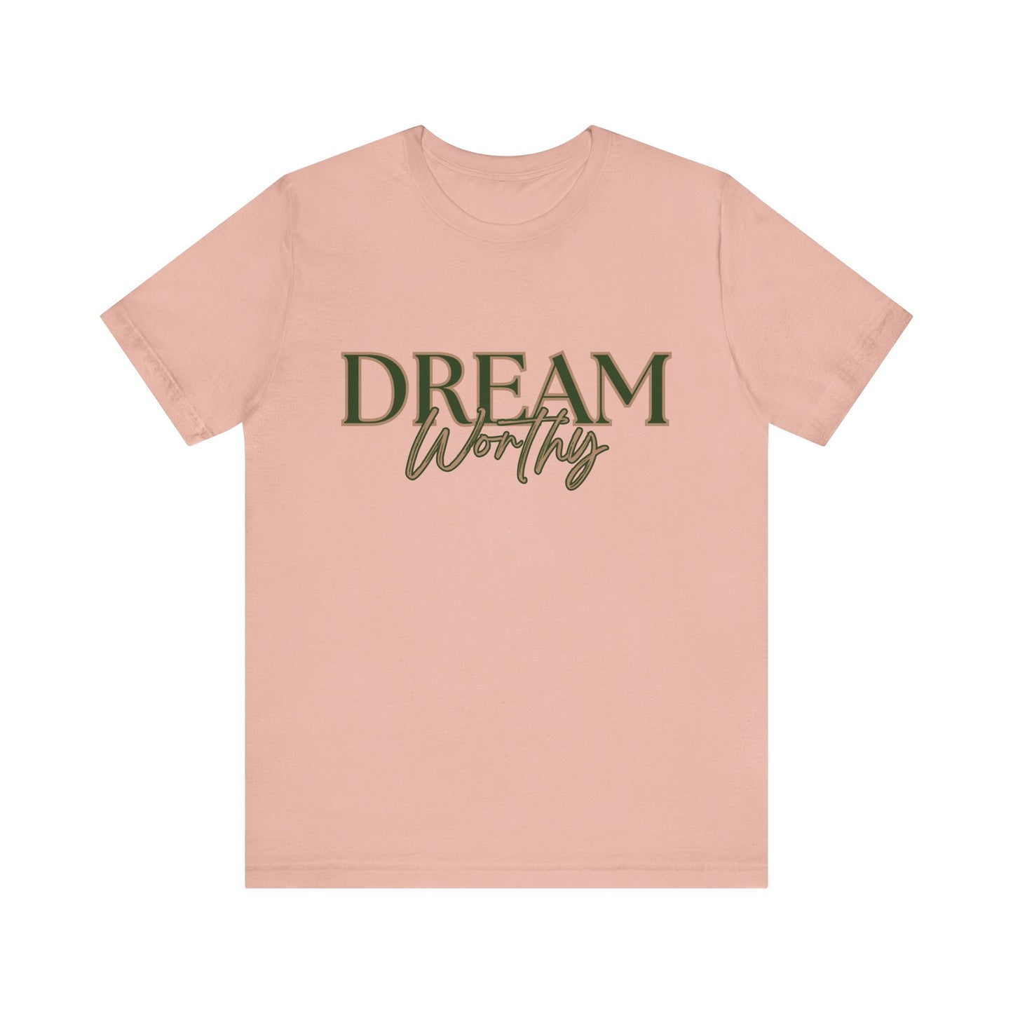 "Dream Worthy" Tee
