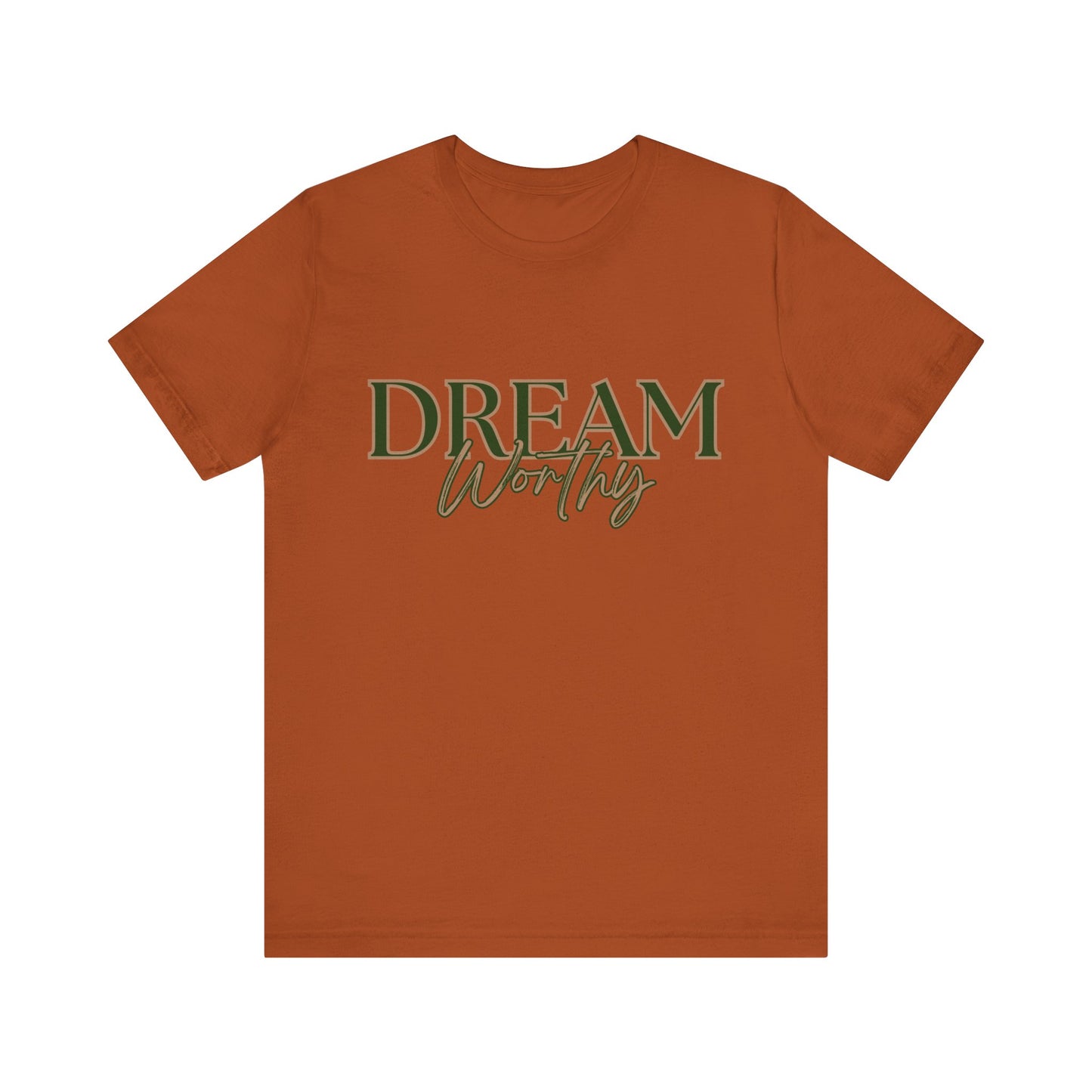 "Dream Worthy" Tee