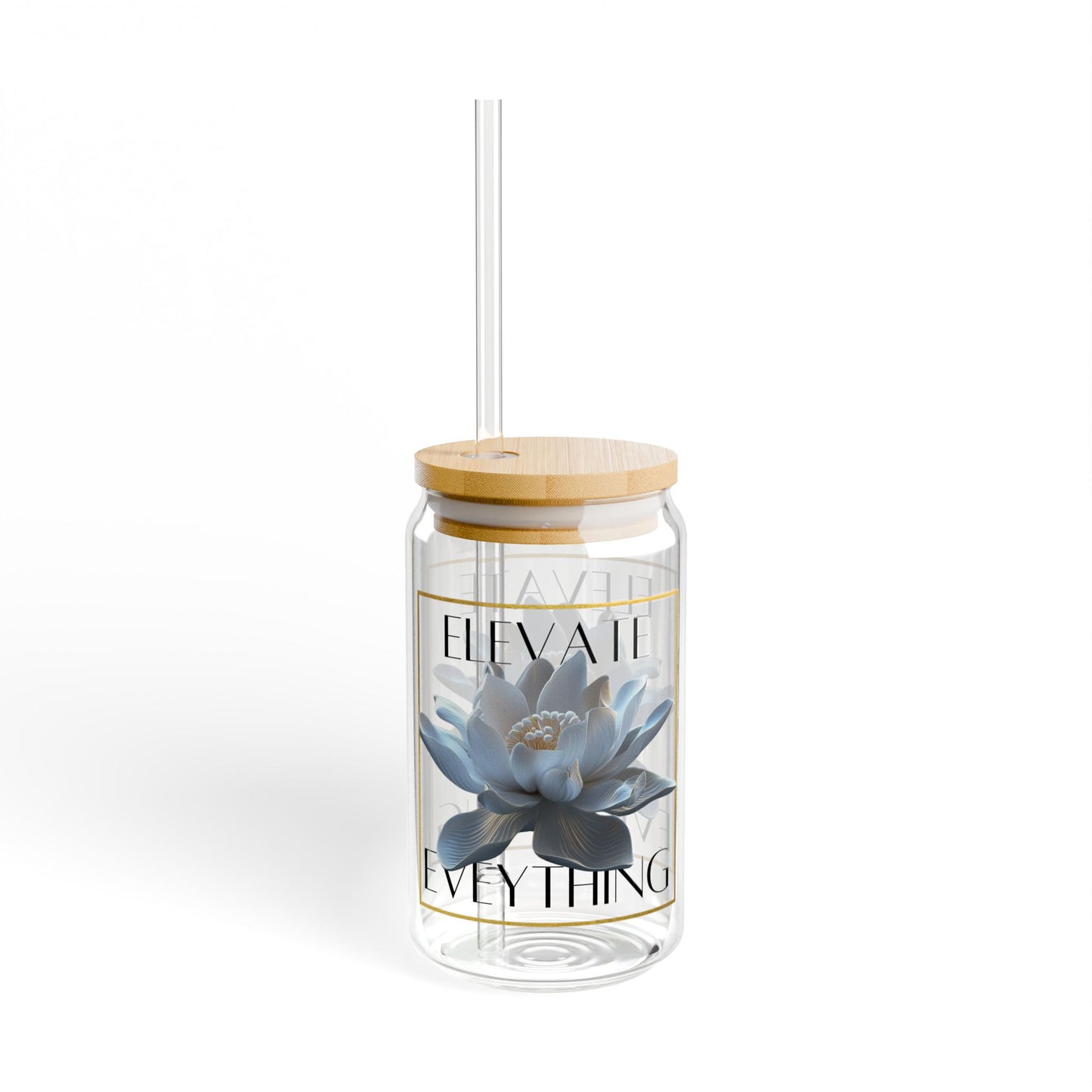 "Elevate Everything" Glass