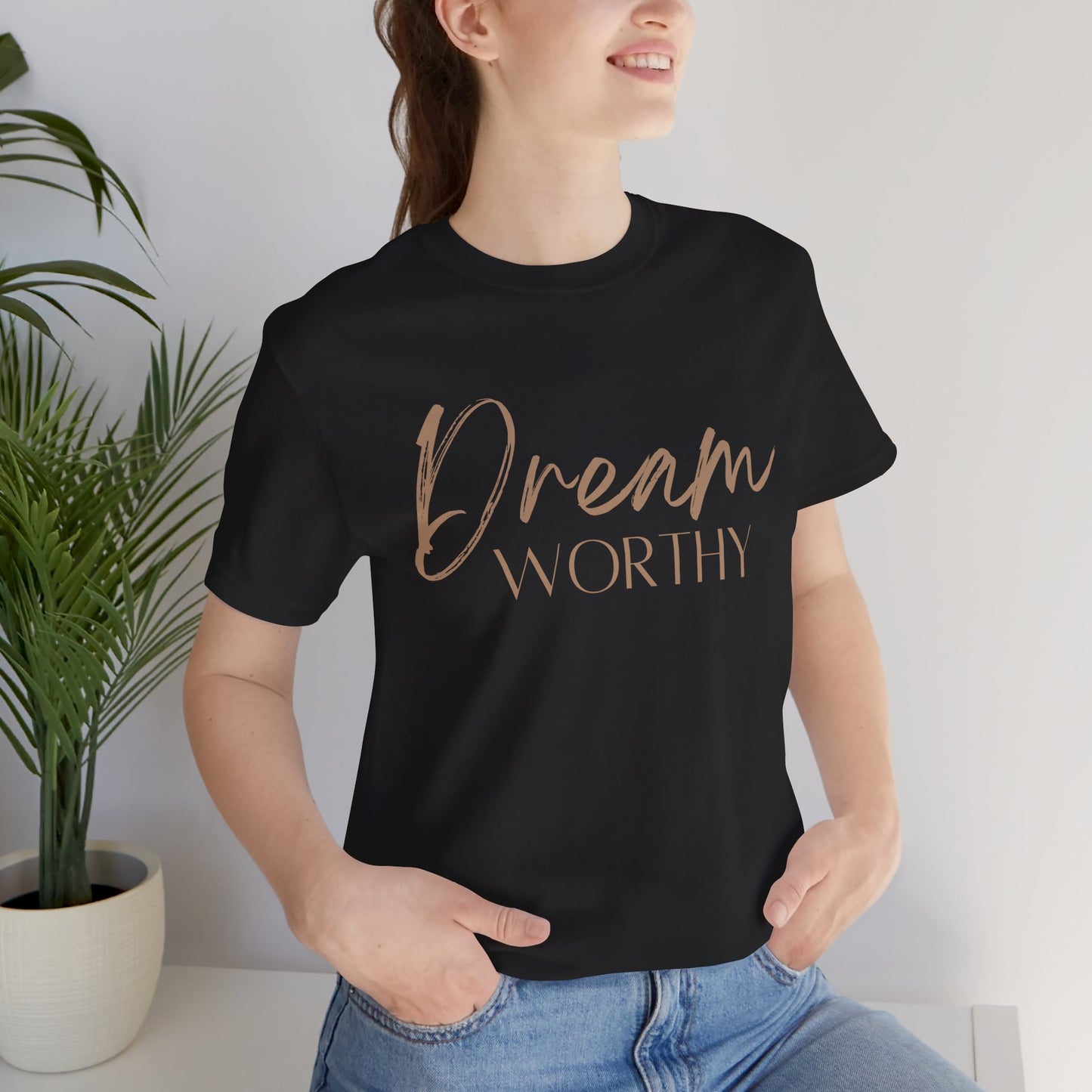 "Dream Worthy" Short Sleeve Tee