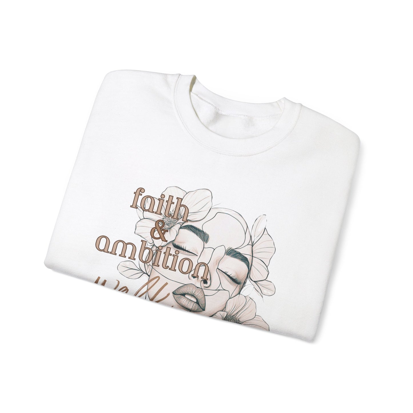 "Faith And Ambition" Crewneck Sweatshirt