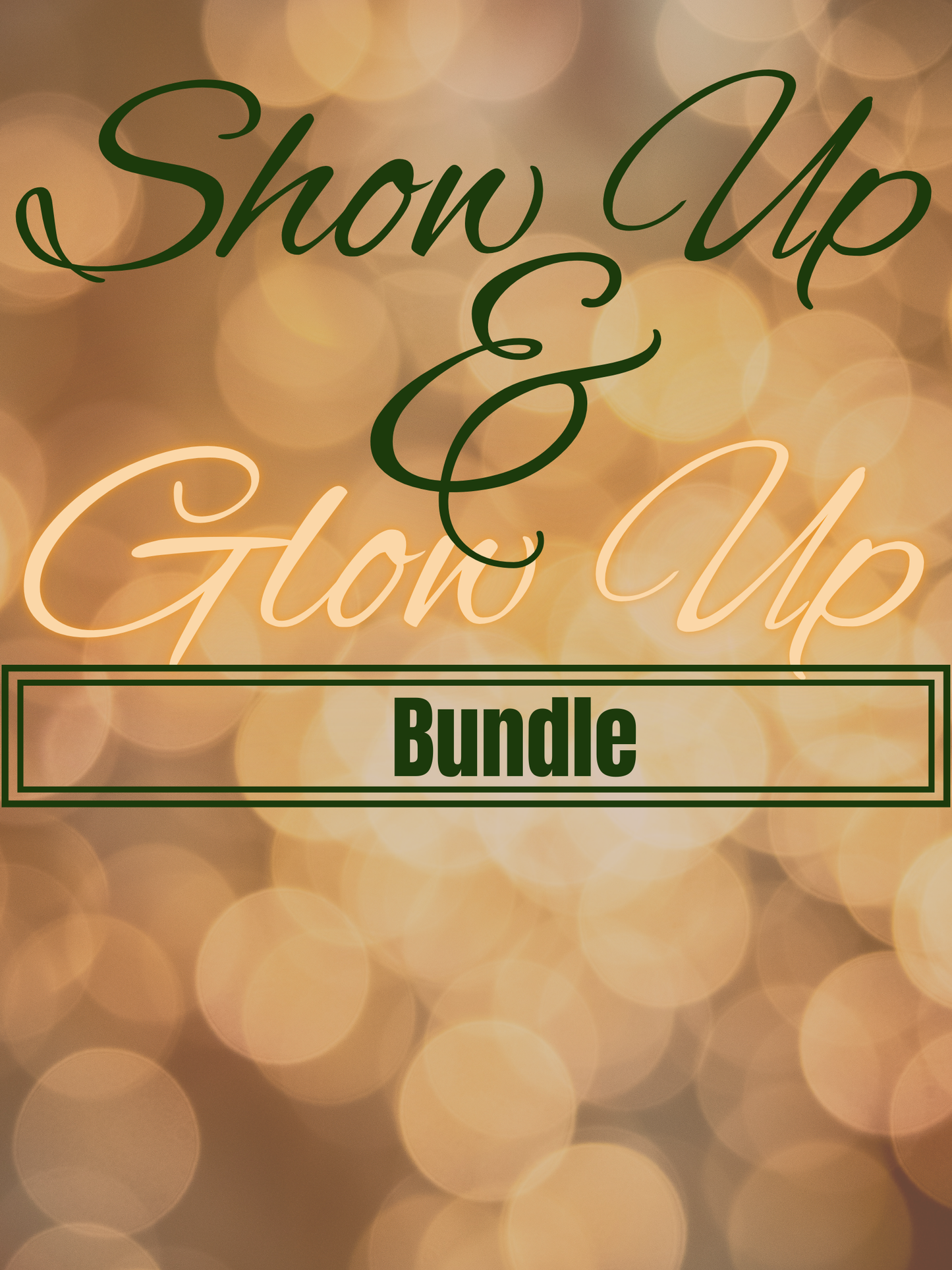 Show Up & Glow Up Bundle