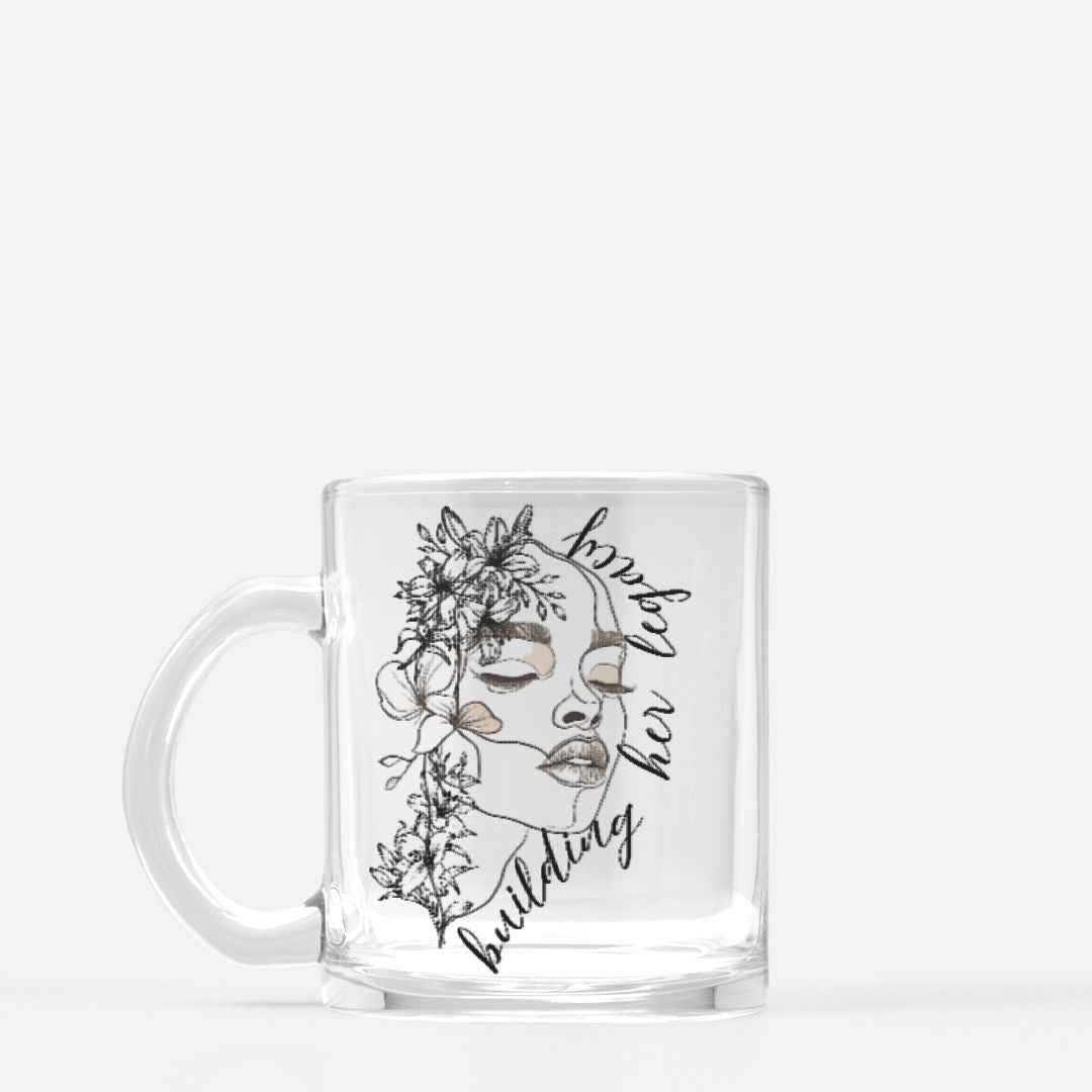 "Building Her Legacy" Glass Mug