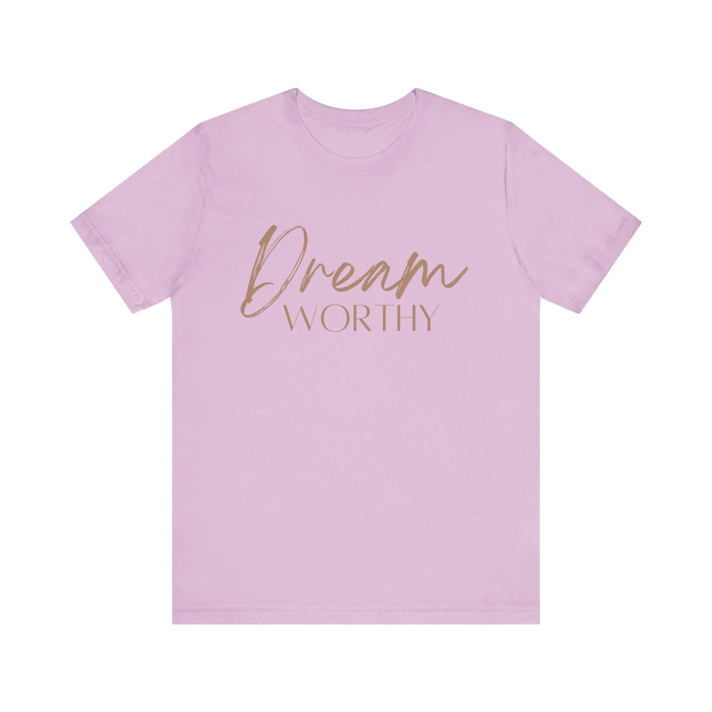 "Dream Worthy" Short Sleeve Tee
