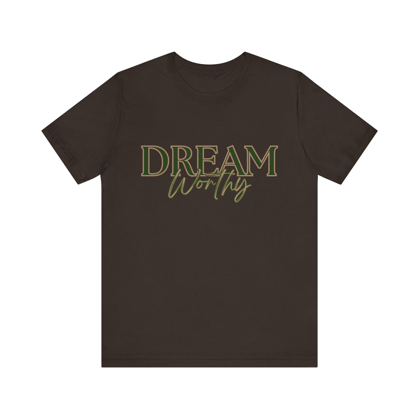 "Dream Worthy" Tee
