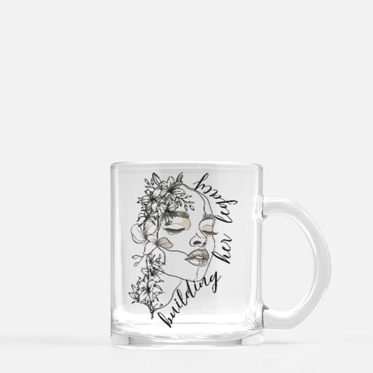 "Building Her Legacy" Glass Mug
